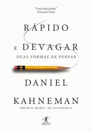 Rápido e Devagar: Duas Formas de Pensar, Daniel Kahneman