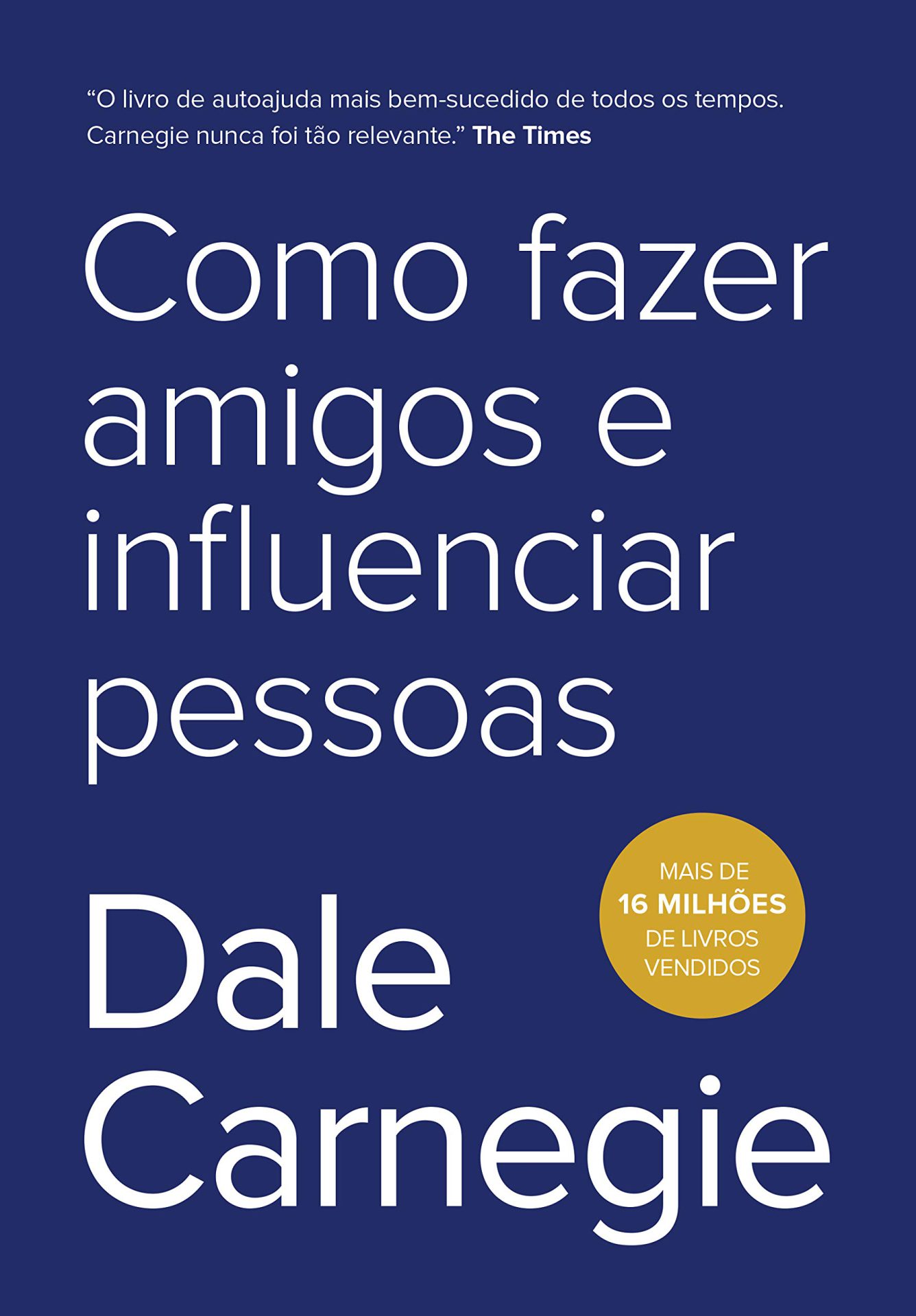 Como Fazer Amigos e Influenciar Pessoas, Dale Carnegie